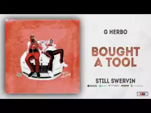 G Herbo - Bought a Tool